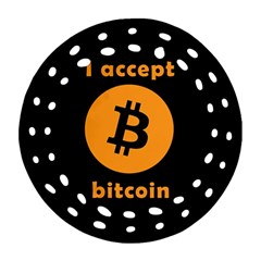 I accept bitcoin Round Filigree Ornament (Two Sides)