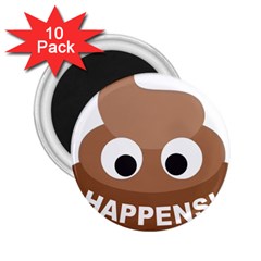 Poo Happens 2 25  Magnets (10 Pack)  by Vitalitee