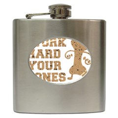 Work Hard Your Bones Hip Flask (6 Oz) by Melcu