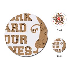 Work Hard Your Bones Playing Cards (round) 