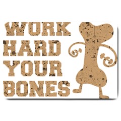 Work Hard Your Bones Large Doormat  by Melcu