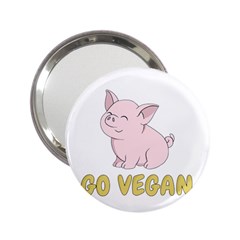Go Vegan - Cute Pig 2 25  Handbag Mirrors by Valentinaart