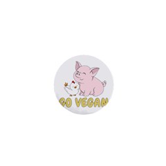 Go Vegan - Cute Pig And Chicken 1  Mini Buttons