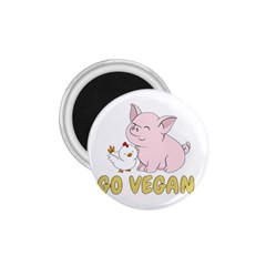 Go Vegan - Cute Pig And Chicken 1 75  Magnets by Valentinaart