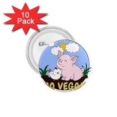 Go Vegan - Cute Pig And Chicken 1 75  Buttons (10 Pack) by Valentinaart