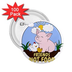 Friends Not Food - Cute Pig And Chicken 2 25  Buttons (100 Pack)  by Valentinaart