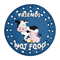 Friends Not Food - Cute Cow, Pig And Chicken Round Filigree Ornament (two Sides) by Valentinaart