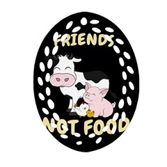 Friends Not Food - Cute Cow, Pig And Chicken Oval Filigree Ornament (two Sides) by Valentinaart