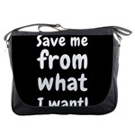 Save me from what I want Messenger Bags Front