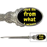 Save me from what I want Letter Openers Front