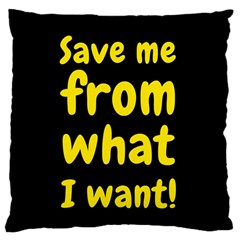 Save Me From What I Want Large Cushion Case (two Sides) by Valentinaart