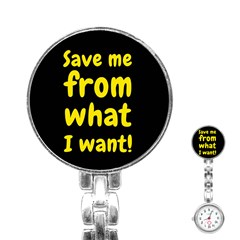 Save Me From What I Want Stainless Steel Nurses Watch by Valentinaart