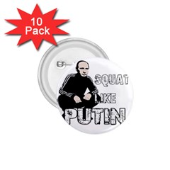 Squat Like Putin 1 75  Buttons (10 Pack)