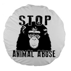 Stop Animal Abuse - Chimpanzee  Large 18  Premium Flano Round Cushions by Valentinaart