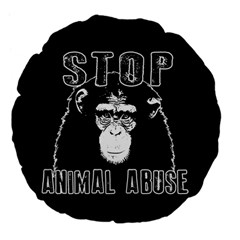 Stop Animal Abuse - Chimpanzee  Large 18  Premium Flano Round Cushions by Valentinaart