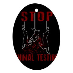 Stop Animal Testing - Rabbits  Ornament (oval) by Valentinaart