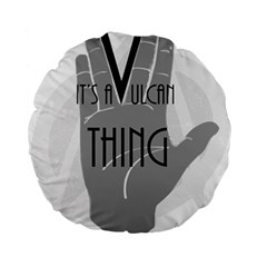 It s A Vulcan Thing Standard 15  Premium Round Cushions by Howtobead