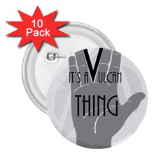 It s A Vulcan Thing 2 25  Buttons (10 Pack) 