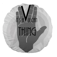 It s A Vulcan Thing Large 18  Premium Flano Round Cushions by Howtobead