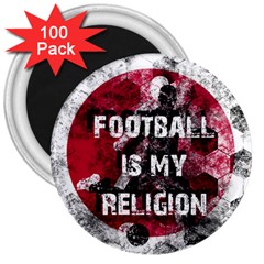 Football is my religion 3  Magnets (100 pack)