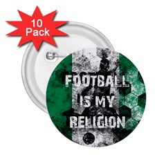 Football Is My Religion 2 25  Buttons (10 Pack)  by Valentinaart