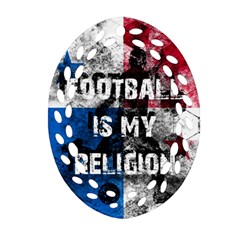 Football Is My Religion Oval Filigree Ornament (two Sides) by Valentinaart