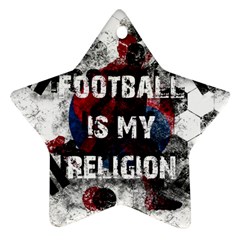 Football Is My Religion Star Ornament (two Sides) by Valentinaart