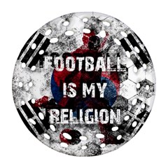 Football Is My Religion Round Filigree Ornament (two Sides) by Valentinaart