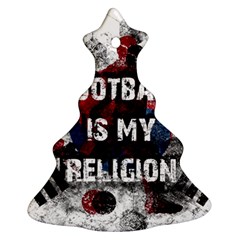 Football Is My Religion Christmas Tree Ornament (two Sides) by Valentinaart