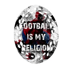 Football Is My Religion Ornament (oval Filigree) by Valentinaart