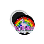 Go to Hell - Unicorn 1.75  Magnets Front