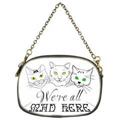 Funny Cats  We Are All Mad Here Chain Purses (one Side)  by FunnyCow