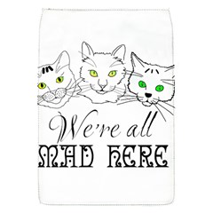 Funny Cats  We Are All Mad Here Flap Covers (s)  by FunnyCow