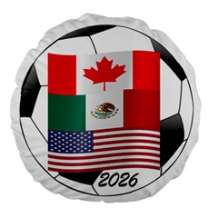 United Football Championship Hosting 2026 Soccer Ball Logo Canada Mexico Usa Large 18  Premium Round Cushions by yoursparklingshop