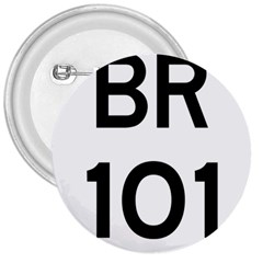 Brasil Br-101 Transcoastal Highway 3  Buttons by abbeyz71