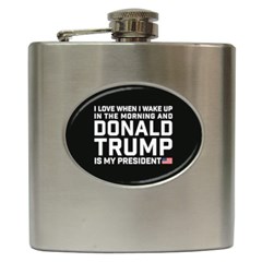 I Love When I Wake Up And Donald Trump Is My President Maga Hip Flask (6 Oz) by snek