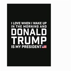 I Love When I Wake Up And Donald Trump Is My President Maga Large Garden Flag (two Sides) by snek