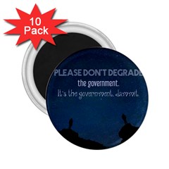 Don t Degrade The Government 2.25  Magnets (10 pack) 