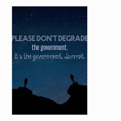 Don t Degrade The Government Small Garden Flag (two Sides) by WensdaiAmbrose