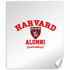 Harvard Alumni Just Kidding Canvas 20  X 24  by Sudhe