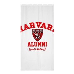 Harvard Alumni Just Kidding Shower Curtain 36  X 72  (stall)  by Sudhe