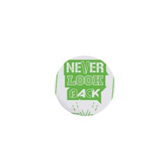 Never Look Back 1  Mini Buttons