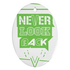 Never Look Back Ornament (oval) by Melcu