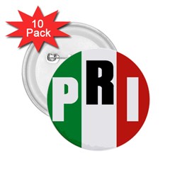 Logo Of Partido Revolucionario Institucional - Pri 2 25  Buttons (10 Pack)  by abbeyz71