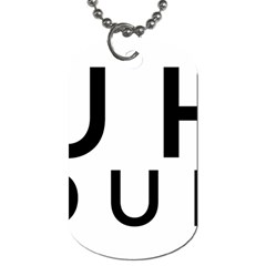 Uh Duh Dog Tag (two Sides) by FattysMerch