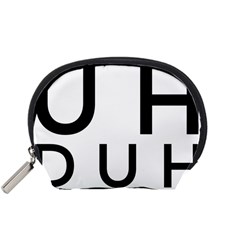 Uh Duh Accessory Pouch (small) by FattysMerch