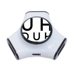 Uh Duh 3-port Usb Hub by FattysMerch