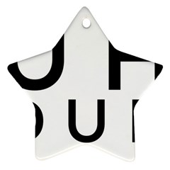 Uh Duh Star Ornament (two Sides)