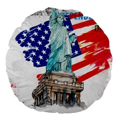 Statue Of Liberty Independence Day Poster Art Large 18  Premium Flano Round Cushions