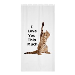 Cat Saying I Love You This Much Shower Curtain 36  X 72  (stall)  by myuique